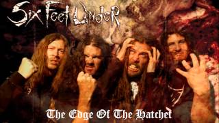 Six Feet Under - The Edge Of The Hatchet
