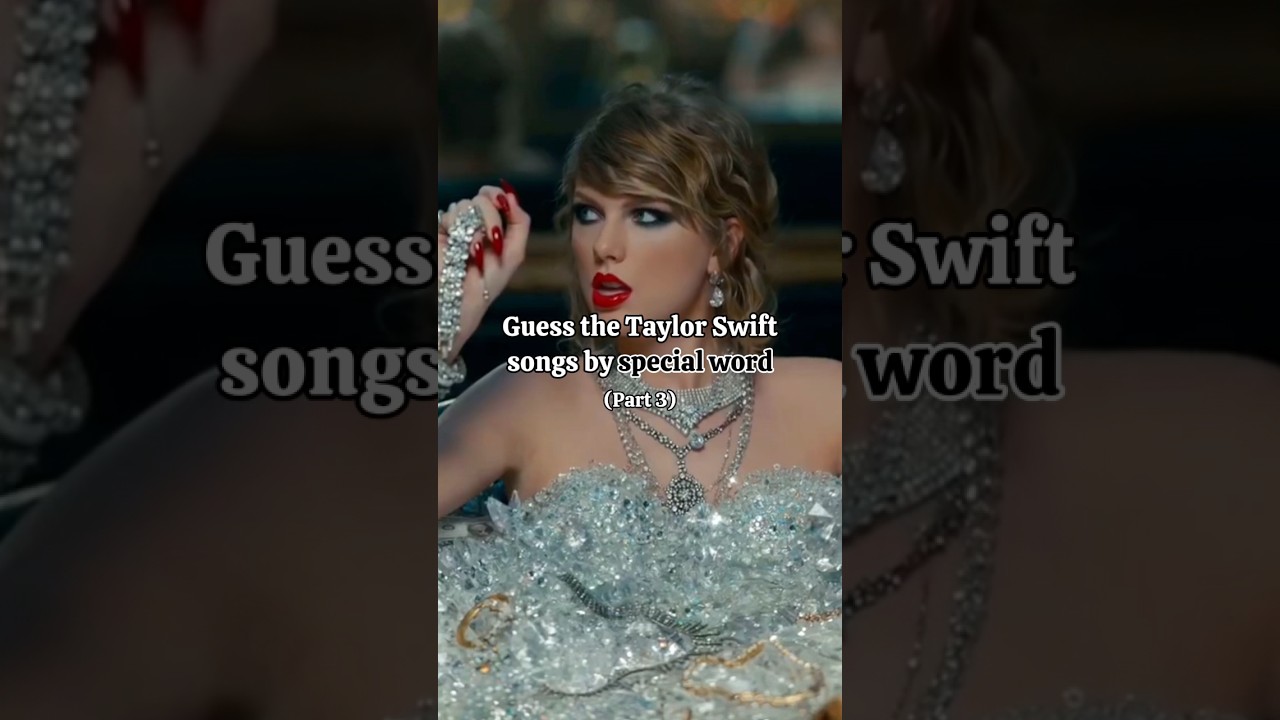 Guess the Taylor Swift songs by special word (Part 3) | #taylorswift #themusicindustry