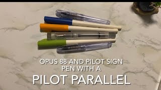 Pilot Parallel nib in the Opus & Pilot Sign Pens