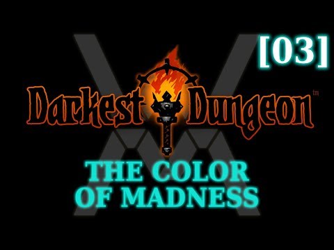 Видео: Прохождение Darkest Dungeon: The Color of Madness [03]