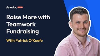 Anedot Learn: Raise More with Teamwork Fundraising