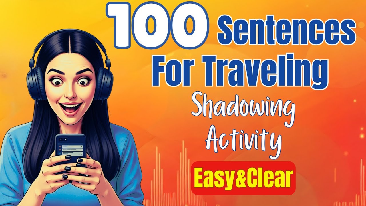 English Shadowing Practice | SHADOWING WITH 100 SENTENCES FOR TRAVELING ...