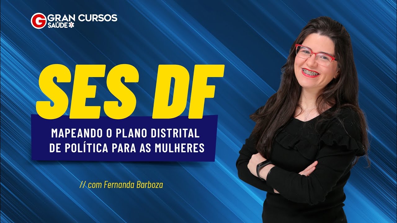 Concurso SES DF - Mapeando o plano distrital de política para as mulheres com Fernanda Barboza