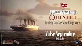 VALSE SEPTEMBRE, Felix Godin - The White Star Line Quintet
