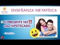 ▶️ El PRESENTE NO❗️ Está HIPOTECADO  - Metafisica💓