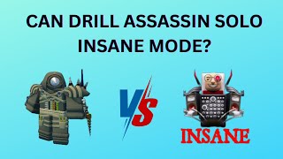 Can Drill Assassin Solo Insane Mode Skibidi Defense (Roblox)