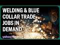 Welders and blue collar trade jobs are in high demand, Gen Z is answering the call