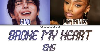 Broke My Heart By Kino ft. Lay Bankz (Colour Coded Lyrics) [ENG]