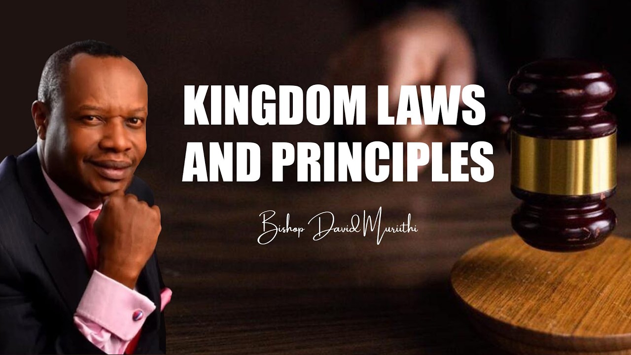 BISHOP DAVID MURIITHI || KINGDOM LAWS AND PRINCIPLES
