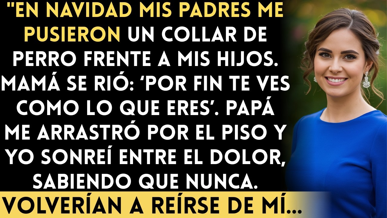 En Navidad mis padres me pusieron un collar de perro frente a mis hijos… y por fin parezco bonita...
