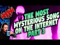 The Most Mysterious Song on the Internet: Part 3 - Tales From the Internet Update