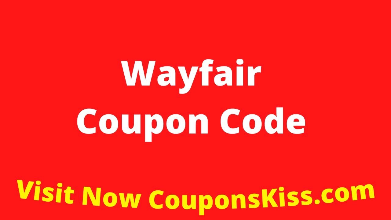 Wayfair Coupon Code 2024 How to Enter Wayfair Promo Code [CouponsKiss