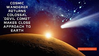 Cosmic Wanderer Returns Colossal 'Devil Comet' Makes Close Approach to Earth