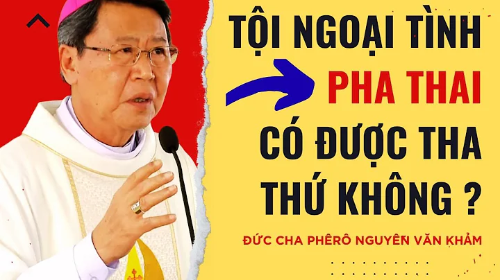 Phạm hai tội này có được tha thứ không ? Bài giảng Đức cha Phêrô Nguyễn Văn Khảm