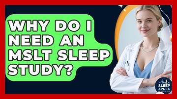 Why Do I Need An MSLT Sleep Study? - Sleep Apnea Support Network