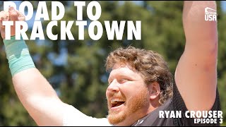 Road to TrackTown: Ryan Crouser, episode 3