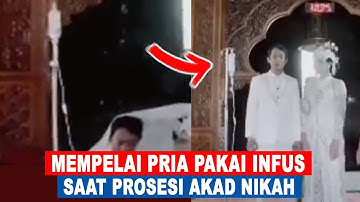 MEMPELAI PRIA PAKAI INFUS, Saat Akad Nikah.