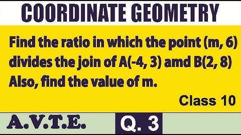 Find ratio in which point (m,6) divides join of A(-4,3) & B(2,8). find m || Coordinate Geometry Q 3