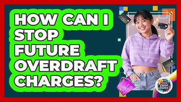 How Can I Stop Future Overdraft Charges?