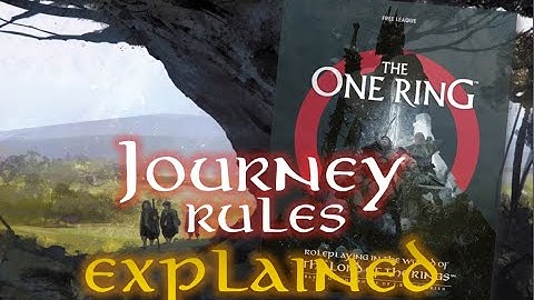 THE JOURNEY RULES EXPLAINED - The One Ring, 2nd Edition Role-Playing Game