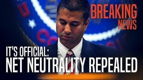 BREAKING: FCC Officially Voted to Repeal Net Neutrality in 3-2 Vote
