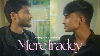 Mere Iradey - Aviverse | ‪ @astheticavi | ‪ @MeAbhishekShukla 
