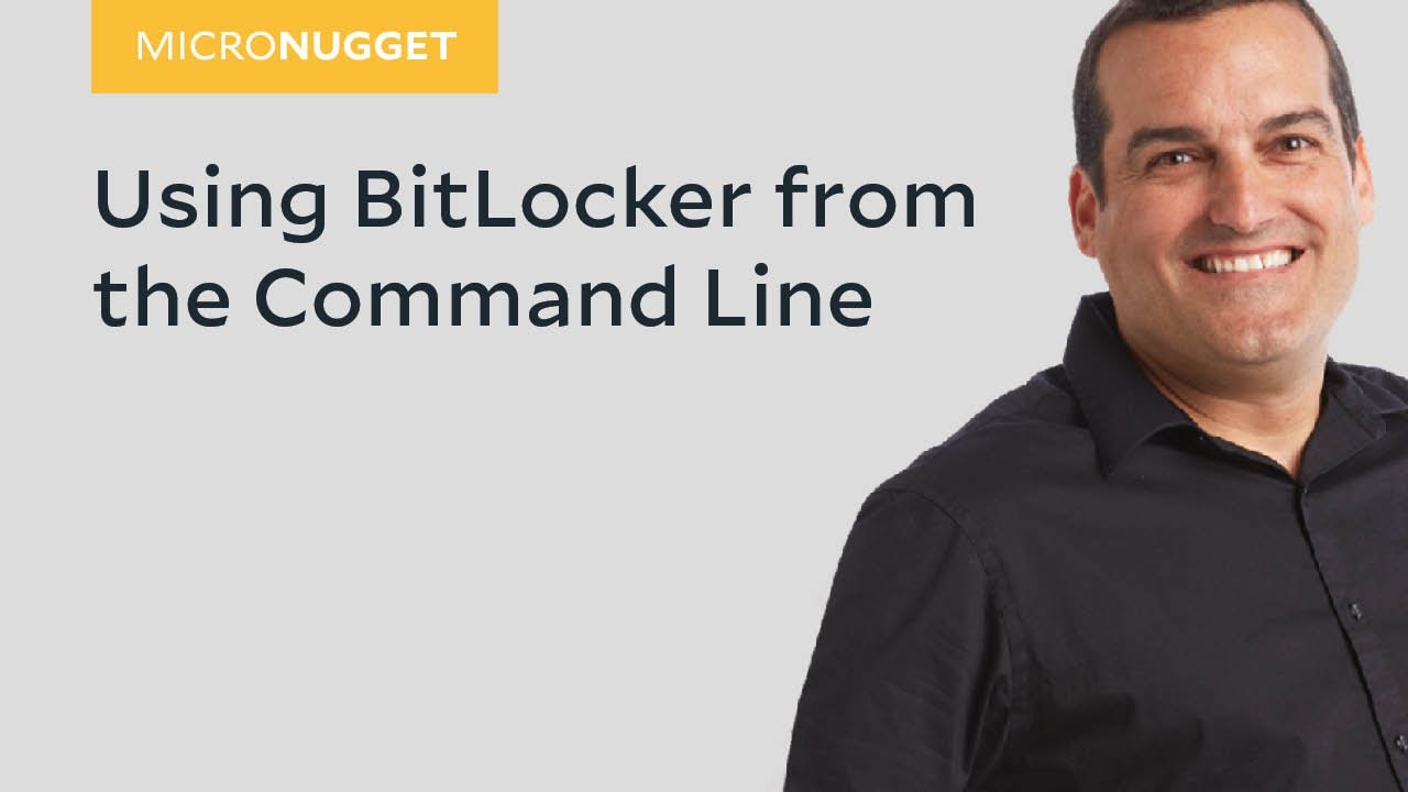Update New MicroNugget: Using BitLocker from the Command Line