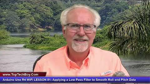 Arduino Uno R4 WiFi LESSON 81: Applying a Low Pass Filter to Smooth Roll and Pitch Data