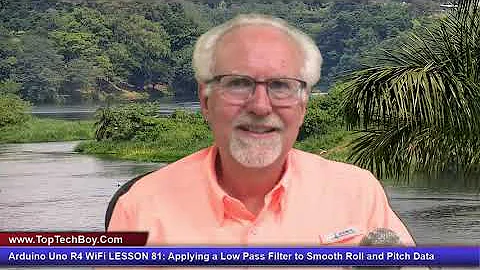 Arduino Uno R4 WiFi LESSON 81: Applying a Low Pass Filter to Smooth Roll and Pitch Data