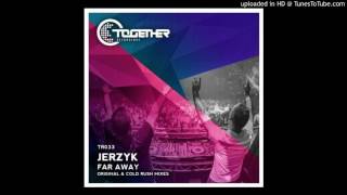 Jerzyk - Far Away (Cold Rush Remix)