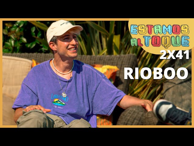 Rioboo | 2x41 | ESTAMOS AL TOQUE