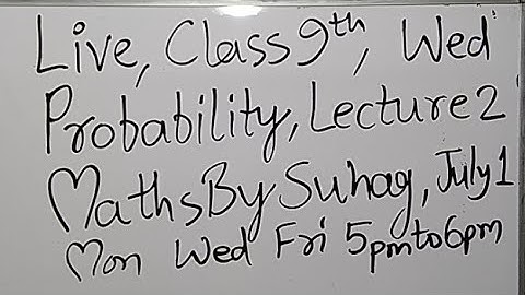 09 Live Class 9 Probability Lecture 2 Wed July 1 Maths By Suhag