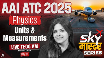 AAI ATC 2025 | Units & Measurements | AAI ATC Physics Classes | Day 1 | By Nikita Mam