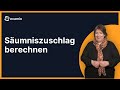 Säumniszuschlag berechnen | Beispiele, Ausnahmen, Erlass