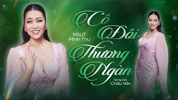 CÔ ĐÔI THƯỢNG NGÀN - NSUT MINH THU | OFFICIAL MUSIC VIDEO
