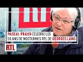 Pascal praud clbre les 50 ans des nocturnes rtl de georges lang