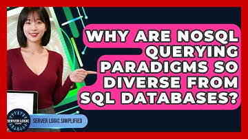 Why Are NoSQL Querying Paradigms So Diverse From SQL Databases? - Server Logic Simplified