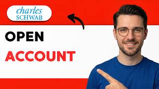 How to Open Charles Schwab International Account [2026 Full Guide]