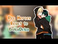 []Pro Heroes react to BakDeku[]Mha[]💥BKDK🥦[]Read desc