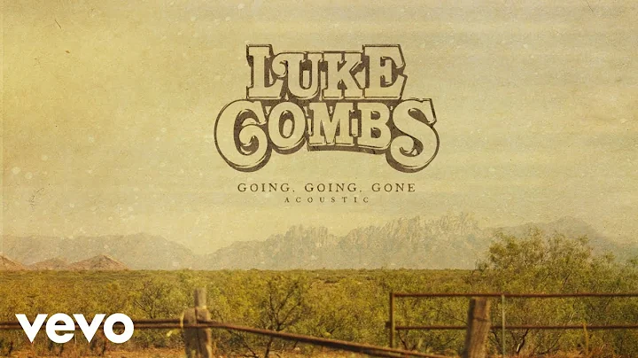 Luke Combs - Going, Going, Gone (Acoustic [Officia...