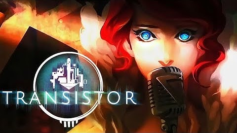 Transistor Full Game Walkthrough
