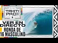 Ver en directo shiseido tahiti pro presented by outerknown 2024  ronda de 16 masculino