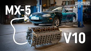 We're putting a V10 into a Mazda MX-5! | Ep.1