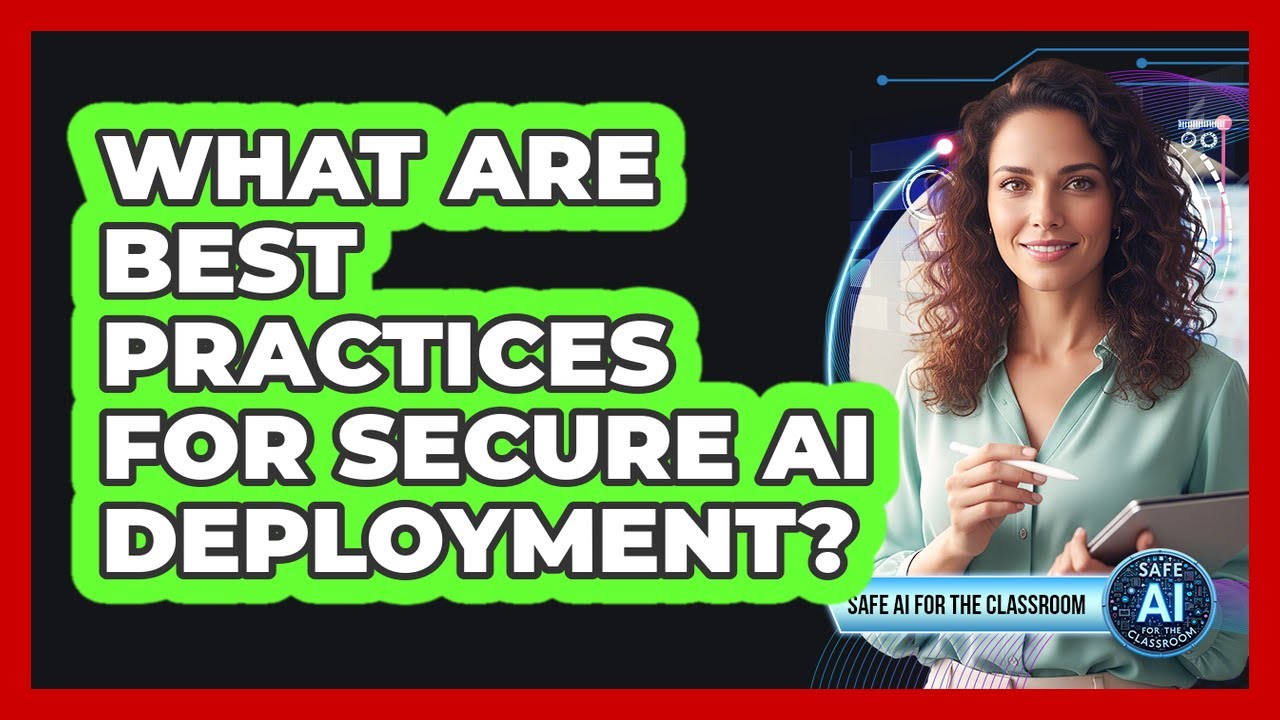 What Are Best Practices For Secure AI Deployment? - YouTube