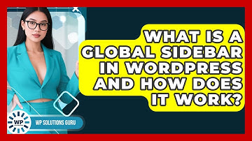 What Is A Global Sidebar In WordPress And How Does It Work? - WP Solutions Guru