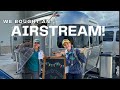We bought an airstream