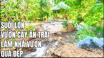 TIẾC LẮM! KHI CÔ CHÚ LỚN TUỔI RỒI NÊN MUỐN CHUYỂN NHƯỢNG LẠI MÃNH ĐẤT VƯỜN ĂN TRÁI SUỐI QUANH NĂM