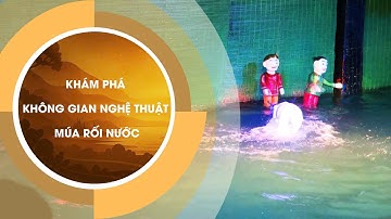 Sân Khấu Múa Rối Nước Độc Đáo Giữa Lòng TP Hồ Chí Minh