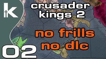 No Frills Crusader Kings 2 | Ep 2 | CK2 No DLC and No Mods