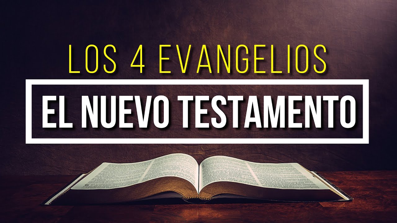 ¿Cual es el NUEVO TESTAMENTO de la BIBLIA? ¿Cuales son los 4 EVANGELIOS